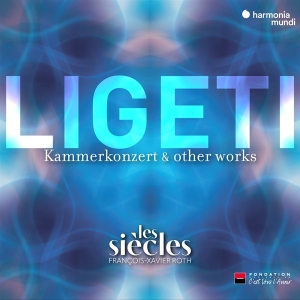 Les Siecles - Ligeti: Kammerkonzert & Other Works i gruppen CD / Klassiskt,Övrigt hos Bengans Skivbutik AB (4281435)