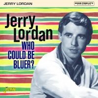 Lordan Jerry - Who Could Be Bluer? i gruppen CD / Pop-Rock hos Bengans Skivbutik AB (4285940)