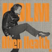 Holm - Alien Health (Scandinavia Exclusive i gruppen VI TIPSAR / Julklappstips Vinyl hos Bengans Skivbutik AB (4287763)