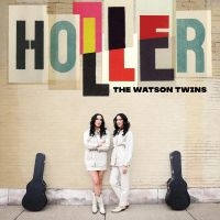 Watson Twins The - Holler (Indie Exclusive, Opaque Vio i gruppen VI TIPSAR / Julklappstips Vinyl hos Bengans Skivbutik AB (4287847)