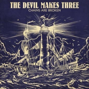 Devil Makes Three The - Chains Are Broken (Indie Only Blue/ i gruppen VINYL / Pop-Rock hos Bengans Skivbutik AB (4288871)