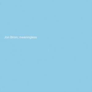 Brion Jon - Meaningless (Indie Exclusive Baby B i gruppen ÖVRIGT / Övrigt / aub hos Bengans Skivbutik AB (4289559)