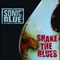 Sonic Blue - Shake The Blues i gruppen VI TIPSAR / Julklappstips CD hos Bengans Skivbutik AB (4290579)