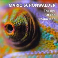 Schönwälder Mario - The Eye Of The Chameleon i gruppen VI TIPSAR / Julklappstips CD hos Bengans Skivbutik AB (4290582)