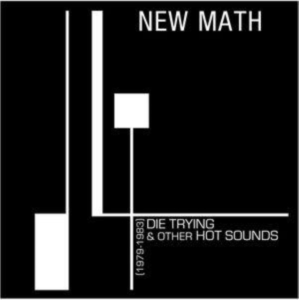 New Math - Die Trying & Other Hot Sounds (1979 i gruppen CD / Pop-Rock hos Bengans Skivbutik AB (4291040)