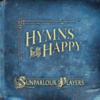 Sunparlour Players - Hymns For The Happy i gruppen VI TIPSAR / Julklappstips CD hos Bengans Skivbutik AB (4293430)