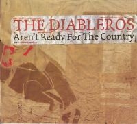 Diableros The - Aren't Ready For The Country i gruppen VI TIPSAR / Julklappstips CD hos Bengans Skivbutik AB (4293432)