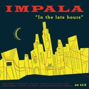 Impala - In The Late Hours i gruppen CD / Pop-Rock hos Bengans Skivbutik AB (4293784)