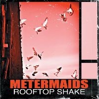 Metermaids - Rooftop Shake i gruppen VI TIPSAR / Julklappstips CD hos Bengans Skivbutik AB (4293896)