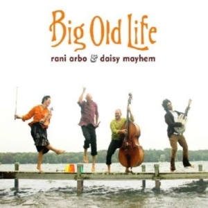 Arbo Rani & Daisy Mayhem - Big Old Life i gruppen CD / Pop-Rock hos Bengans Skivbutik AB (4294167)