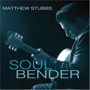 Stubbs Matthew - Soul Bender i gruppen CD / Jazz hos Bengans Skivbutik AB (4295213)