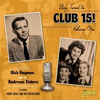 Haymes Dick And The Andrews Sister - Stay Tuned To ?Club 15?! Volume 1 - i gruppen CD / Pop-Rock hos Bengans Skivbutik AB (4296044)