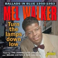 Walker Mel - Ballads In Blue / Turn The Lamps Do i gruppen CD / Blues,Jazz hos Bengans Skivbutik AB (4296047)