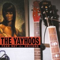 Yayhoos - Fear Not The Obvious i gruppen CD / Pop-Rock hos Bengans Skivbutik AB (4296113)