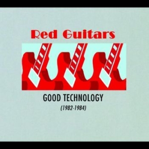 Red Guitars - Good Technology (1982 - 1984) i gruppen CD / Pop-Rock hos Bengans Skivbutik AB (4296184)
