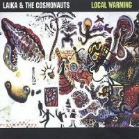 Laika & The Cosmonauts - Local Warming i gruppen VI TIPSAR / Julklappstips CD hos Bengans Skivbutik AB (4297232)