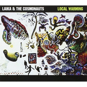 Laika & The Cosmonauts - Local Warming i gruppen CD / Pop-Rock hos Bengans Skivbutik AB (4297232)
