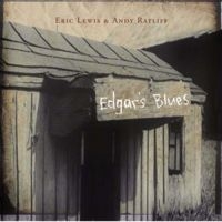 Lewis Eric And Ratliff Andy - Edgar's Blues i gruppen VI TIPSAR / Julklappstips CD hos Bengans Skivbutik AB (4297247)