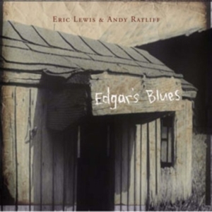 Lewis Eric And Ratliff Andy - Edgar's Blues i gruppen CD / Worldmusic/ Folkmusik hos Bengans Skivbutik AB (4297247)