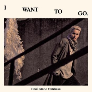 Vestrheim Heidi Marie - I Want To Go i gruppen VI TIPSAR / Julklappstips CD hos Bengans Skivbutik AB (4298405)