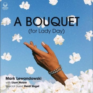 Lewandowski Mark - A Bouquet (For Lady Day) i gruppen CD / Jazz hos Bengans Skivbutik AB (4298430)