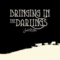 Ritter Josh - Bringing In The Darlings i gruppen CD / Pop-Rock hos Bengans Skivbutik AB (4298703)