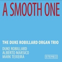 Duke Robillard Organ Trio The - A Smooth One i gruppen CD / Jazz hos Bengans Skivbutik AB (4298998)