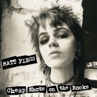 Pless Matt - Cheap Shots On The Rocks i gruppen VINYL / Hårdrock hos Bengans Skivbutik AB (4300101)