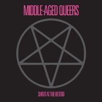 Middle-Aged Queers - Shout At The Hetero i gruppen VINYL / Hårdrock hos Bengans Skivbutik AB (4300163)