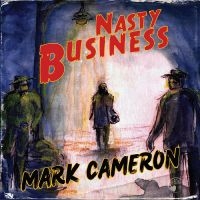 Cameron Mark - Nasty Business i gruppen VI TIPSAR / Julklappstips CD hos Bengans Skivbutik AB (4300210)