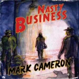 Cameron Mark - Nasty Business i gruppen CD / Blues,Jazz hos Bengans Skivbutik AB (4300210)