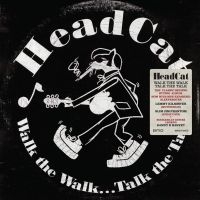 Headcat - Walk The Walk... Talk The Talk i gruppen VI TIPSAR / Julklappstips CD hos Bengans Skivbutik AB (4300821)