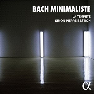 La Tempete Simon-Pierre Bestion - Bach Minimaliste i gruppen VI TIPSAR / Julklappstips CD hos Bengans Skivbutik AB (4302013)