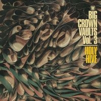 Holy Hive - Big Crown Vaults Vol. 3 - Holy Hive i gruppen VI TIPSAR / Julklappstips Vinyl hos Bengans Skivbutik AB (4302194)