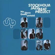 Stockholm Jazzbeat Project - No Story goes untold i gruppen VI TIPSAR / Julklappstips CD hos Bengans Skivbutik AB (4302347)