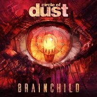 Circle Of Dust - Brainchild i gruppen VI TIPSAR / Julklappstips Vinyl hos Bengans Skivbutik AB (4302462)