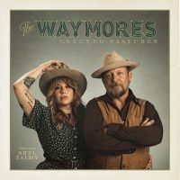 Waymores The - Greener Pastures i gruppen VINYL / Country hos Bengans Skivbutik AB (4302463)