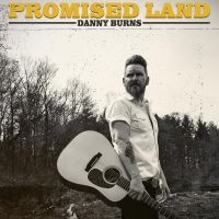 Burns Danny - Promised Land i gruppen VI TIPSAR / Julklappstips CD hos Bengans Skivbutik AB (4302562)