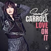 Carroll Sandy - Love On It i gruppen VI TIPSAR / Julklappstips CD hos Bengans Skivbutik AB (4302565)