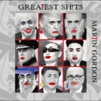 Gordon Martin - Greatest Sh!Ts i gruppen VI TIPSAR / Julklappstips CD hos Bengans Skivbutik AB (4303000)