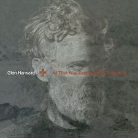 Glen Hansard - All That Was East Is West Of Me Now i gruppen VI TIPSAR / Julklappstips Vinyl hos Bengans Skivbutik AB (4303160)