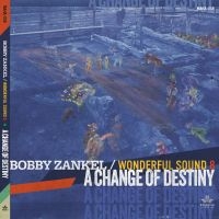 Zankel Bobby & Wonderful Sound 8 - A Change Of Destiny i gruppen VI TIPSAR / Julklappstips CD hos Bengans Skivbutik AB (4303583)