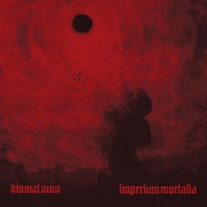 Dismal Aura - Imperium Mortalia i gruppen VI TIPSAR / Julklappstips CD hos Bengans Skivbutik AB (4303846)