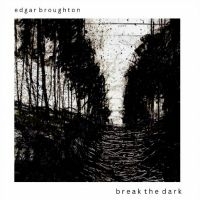 Broughton Edgar - Break The Dark i gruppen CD / Pop-Rock hos Bengans Skivbutik AB (4304334)