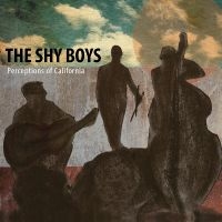 Shy Boys The - Perceptions Of California i gruppen CD / Jazz hos Bengans Skivbutik AB (4304957)