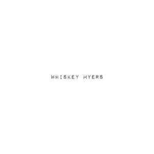 Whiskey Myers - Whiskey Myers i gruppen VINYL / Pop-Rock hos Bengans Skivbutik AB (4306325)