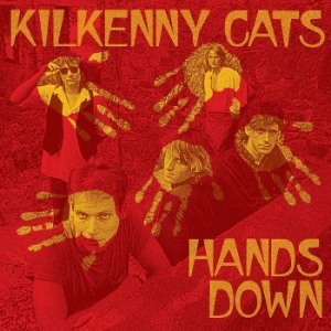 Kilkenny Cats - Hands Down [remastered Edition] (Cl i gruppen VI TIPSAR / Julklappstips Vinyl hos Bengans Skivbutik AB (4306515)