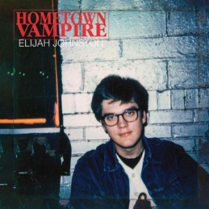 Johnston Elijah - Hometown Vampire i gruppen CD / Hårdrock hos Bengans Skivbutik AB (4306541)