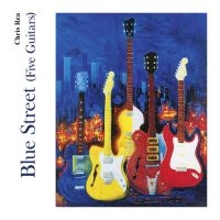 Chris Rea - Blue Street Five Guitars i gruppen CD / Pop-Rock hos Bengans Skivbutik AB (4306556)