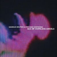 Reuter Markus And Stefano Castagna - Sea Of Hopeless Angels i gruppen VINYL / Pop-Rock hos Bengans Skivbutik AB (4308490)